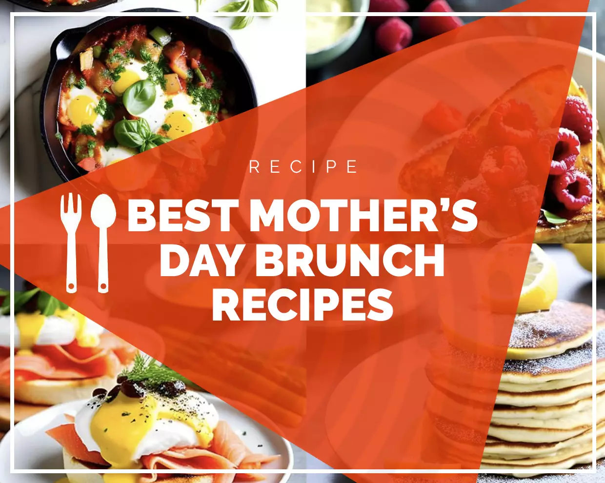Best Mother's Day Brunch recipes 
