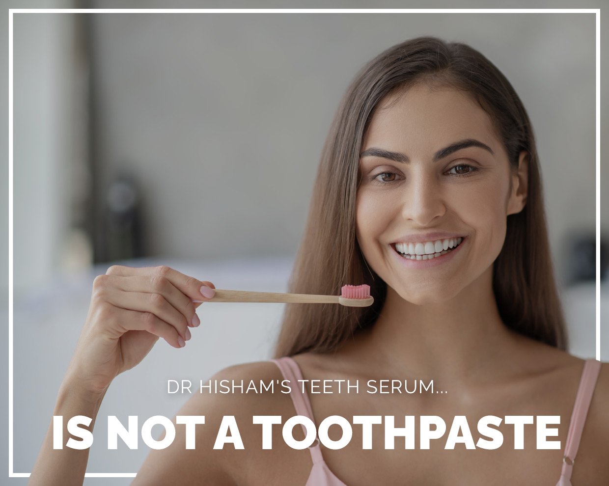 Why Dr Hisham's teeth serum is not a toothpaste? 